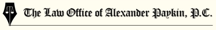 The Law Office of Alexander Paykin, P.C. 

https://www.paykinlaw.net/ - New York Residents and Small Business Lawyers